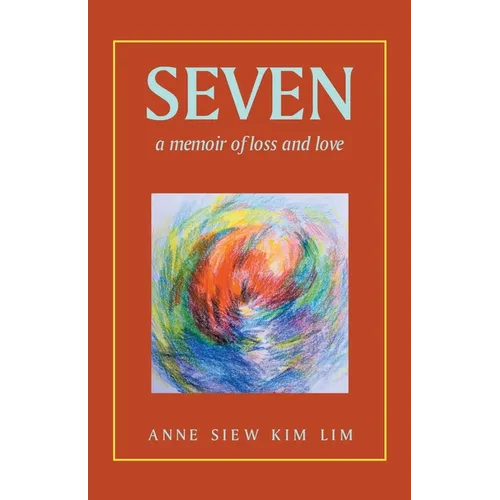 Seven: A Memoir of Loss and Love
