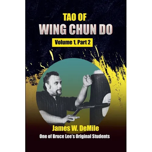 Tao of Wing Chun Do: Volume 1 Part 2