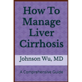 How To Manage Liver Cirrhosis