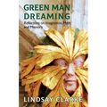 Green Man Dreaming: Reflections on Imagination, Myth, and Memory