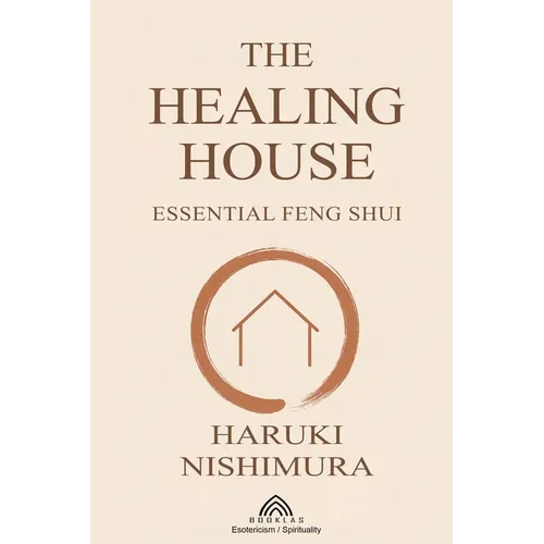 The Healing House: Essential Feng Shui