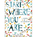 Start Where You Are: A Journal for Self-Exploration