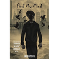Find My Mind: A Collection of Deep Hearted Poetry Based on Trauma, Problems and Consequences of Life