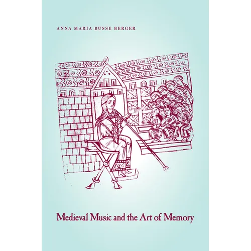 Medieval Music and the Art of Memory