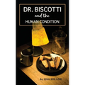 Dr. Biscotti and the Human Condition