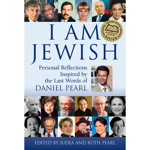 I Am Jewish: Personal Reflections Inspired by the Last Words of Daniel Pearl