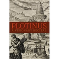Plotinus: A Visionary Recital