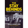 The Stay Behinds: Sweden's Cold War Guardians
