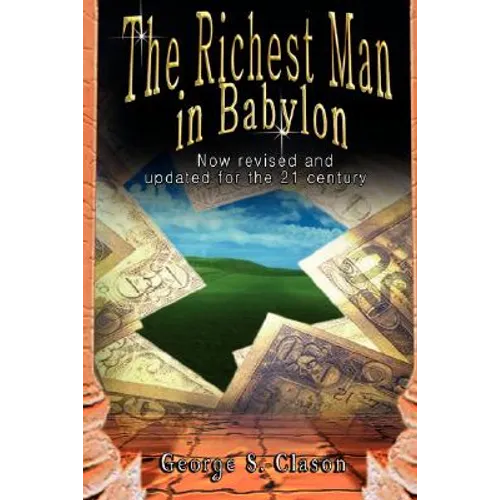 The Richest Man in Babylon: Now Revised and Updated for the 21st Century
