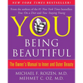 You: Being Beautiful: The Owner's Manual to Inner and Outer Beauty