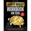 Growth Mindset for Teens Workbook: 7 Simple Steps to Overcome Life's Challenges, Boost Self-Confidence, and Build a Lifelong Foundation for Success