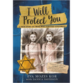 I Will Protect You: A True Story of Twins Who Survived Auschwitz