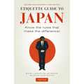 Etiquette Guide to Japan: Know the Rules That Make the Difference! (Third Edition)