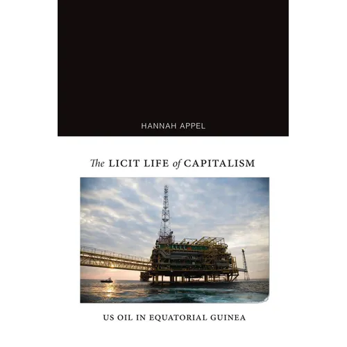 The Licit Life of Capitalism: Us Oil in Equatorial Guinea
