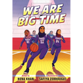 We Are Big Time: (A Graphic Novel)