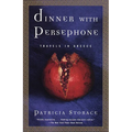 Dinner with Persephone: Travels in Greece
