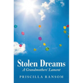Stolen Dreams: A Grandmothers' Lament