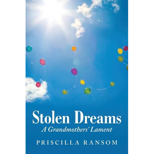 Stolen Dreams: A Grandmothers' Lament