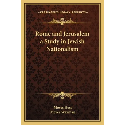 Rome and Jerusalem a Study in Jewish Nationalism