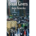 Bread Givers: A Novel of Immigration and Women's Independence in New York
