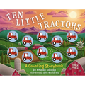 Ten Little Tractors: A Counting Storybook