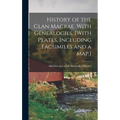 History of the Clan Macrae. With Genealogies. [With Plates, Including Facsimiles and a Map.]