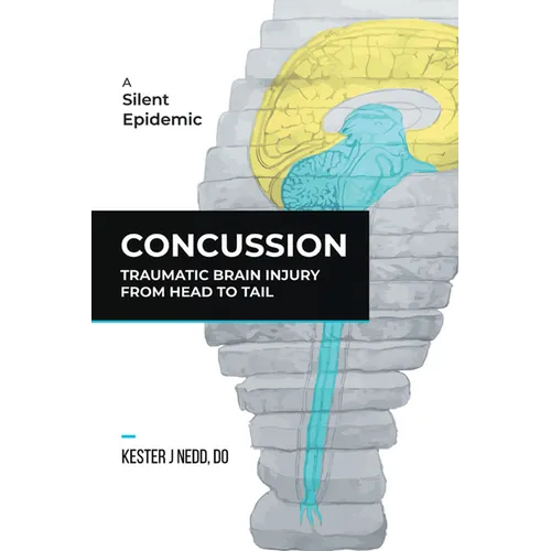 Concussion: Traumatic Brain Injury from Head to Tail