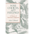 Wise Choices, Apt Feelings: A Theory of Normative Judgment