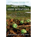 More Than Good Intentions: Improving the Ways the World's Poor Borrow, Save, Farm, Learn, and Stay Healthy
