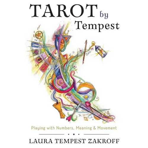 Tarot by Tempest: Playing with Numbers, Meaning & Movement
