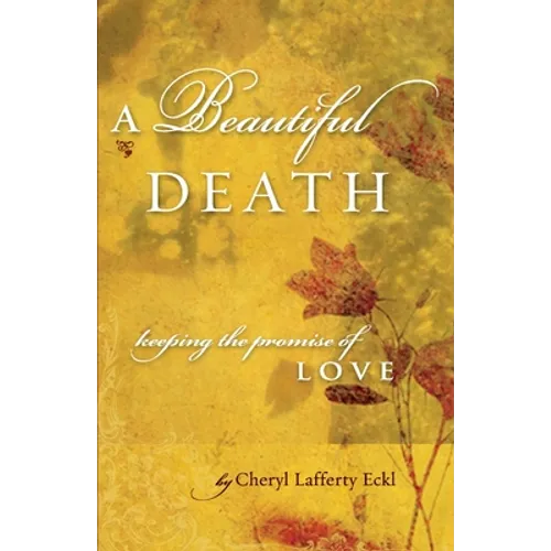 A Beautiful Death: Keeping the Promise of Love