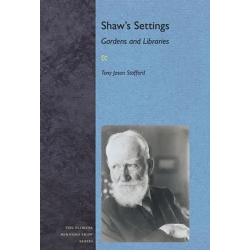 Shaw's Settings: Gardens and Libraries