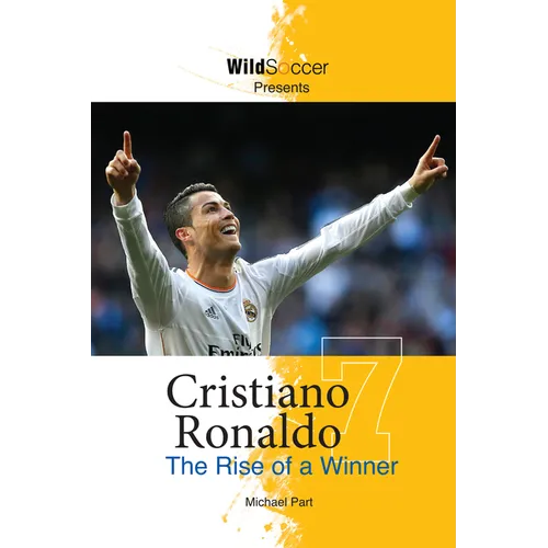 Cristiano Ronaldo: The Rise of a Winner