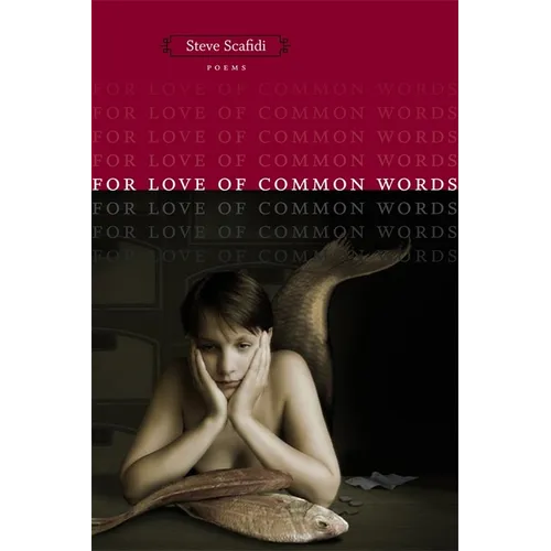 For Love of Common Words: Poems