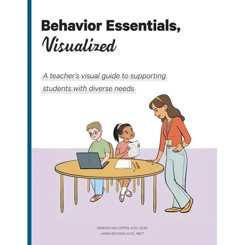 Behavior Essentials, Visualized: A teacher's visual guide to supporting students with diverse needs