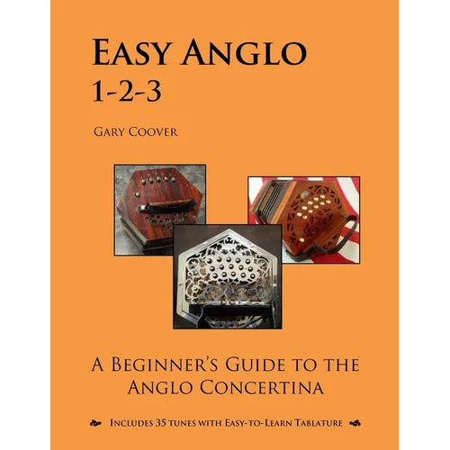 Easy Anglo 1-2-3: A Beginner's Guide to the Anglo Concertina