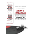 Heavy Rotation: Twenty Writers on the Albums That Changed Their Lives