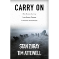 Carry On: Stan Zuray's Journey from Boston Greaser to Alaskan Homesteader