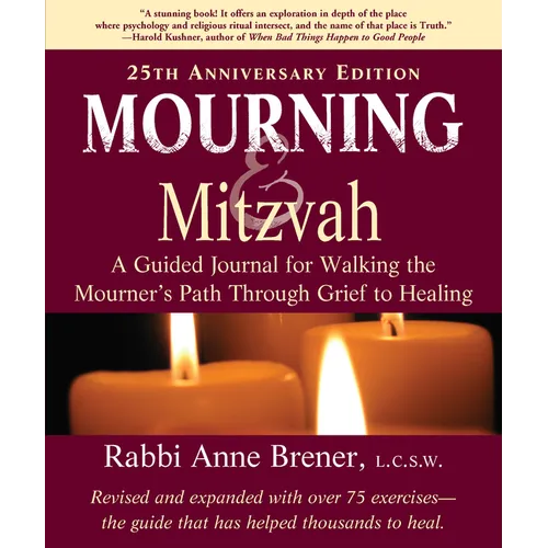 Mourning and Mitzvah (25th Anniversary Edition): A Guided Journal for Walking the Mourner's Path Through Grief to Healing
