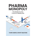 Pharma Monopoly: The Battle for the Future of Medicines