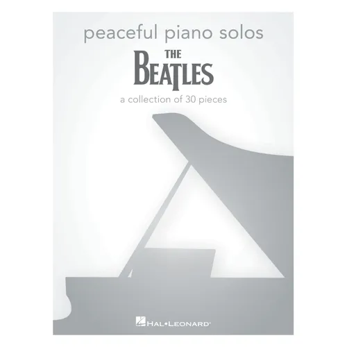 Peaceful Piano Solos: The Beatles: A Collection of 30 Songs