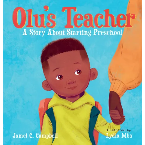 Olu's Teacher: A Story about Starting Preschool