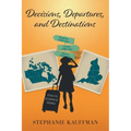 Decisions, Departures, and Destinations