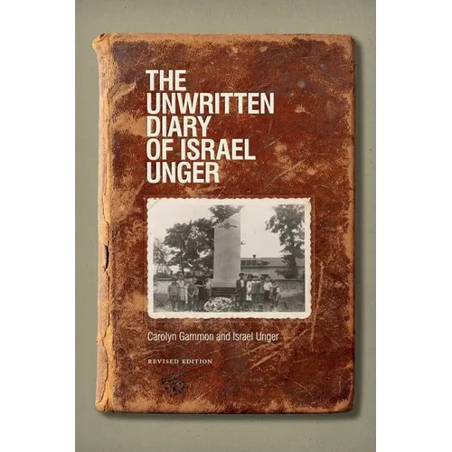 The Unwritten Diary of Israel Unger: Revised Edition