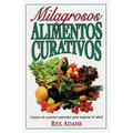 Milagrosos Alimentos Curativos