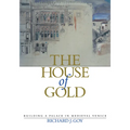 The House of Gold: Building a Palace in Medieval Venice