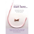 Breast Cancer: Start Here: Everything You Need to Know About Integrative Health for the Newly Diagnosed