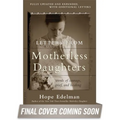 Letters from Motherless Daughters: Words of Courage, Grief, and Healing