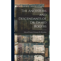 The Ancestors and Descendants of Dr. David Rogers