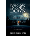 Knockin' Doorz Down: A Story of Breaking Through the Darkness and Finding Redemption